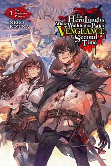The Hero Laughs While Walking the Path of Vengeance a Second Time Vol.  1 (Light Novel)
