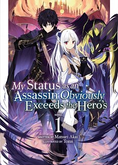 My Status as an Assassin Obviously Exceeds the Hero's (Light Novel) Vol.  1
