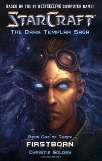 Starcraft: The Dark Templar Saga Vol.  1 Firstborn