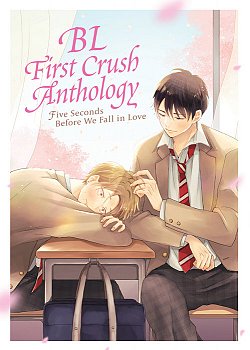 Bl First Crush Anthology: Five Seconds Before We Fall in Love - MangaShop.ro